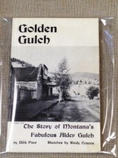 Dick Pace / GOLDEN GULCH THE STORY OF MONTANA'S FABULOUS ALDER GULCH 1st ed 1962 picture