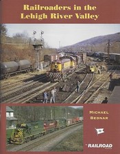 Railroaders in the LEHIGH RIVER VALLEY - ALCOs, GEs and even cabooses (NEW BOOK) picture