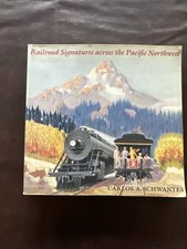 Railroad Signatures across the Pacific Northwest by Carlos Schwantes w/ dust Jac picture