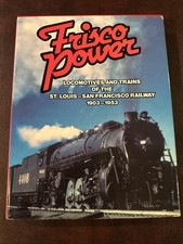 Frisco Power: Locomotives and Trains of the St. Louis-San Fran Railway 1903-1953 picture