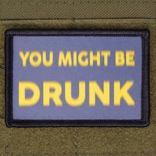 You Might Be Drunk Patch Moral Tactical Meme Military Hook & Loop 3x2 picture