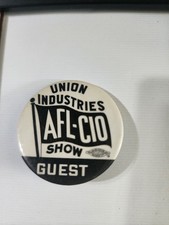 Union Industries AFL-CIO Show Guest Labor Union Pinback Button Black and White picture