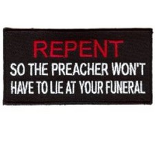 REPENT SO THE PREACHER WON'T HAVE TO LIE EMBROIDERED IRON ON PATCH*FREE SHIPPING picture