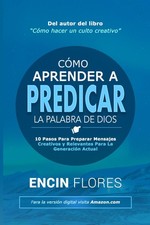 Cómo aprender a predicar la Palabra de Dios: 10 pasos para preparar mensajes... picture