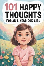 101 Happy Thoughts for an 8-Year-Old Girl: A Special 8th Birthday Gift — Filled picture