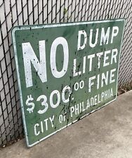 City Of Philadlephia No Dump Litter Find $300 Green Metal 4’ X 3’ Retired Sign picture