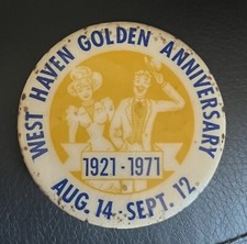 Old Pin Back ~ West Haven Golden Anniversary ~ 1921 to 1971 ~ AS FOUND picture