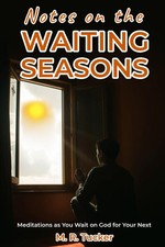 Notes on the Waiting Seasons: Meditations as You Wait on God for Your Next picture