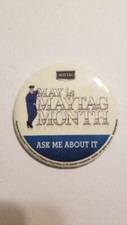 Rare - MAYTAG Appliance Advertising pinback,
