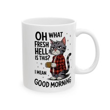 Funny Cat Coffee Mug 11oz – Oh What Fresh Hell Is This Good Morning Novelty Gift picture