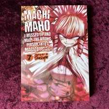 Machimaho: I Messed Up and Made the Wrong Person A Magical Girl Vol. 7 Manga picture