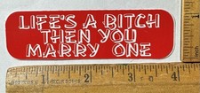 Vintage Life’s A Bitch Then You Marry One Decal Sticker Biker Funny Humor picture