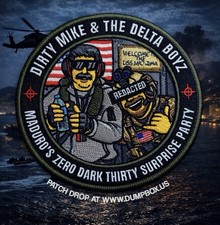Dirty Mike & Delta Boyz MADURO’S Zero Dark Thirty Surprise Party CAG Unit Patch picture