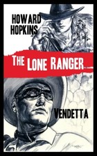 The Lone Ranger: Vendetta, Howard Hopkins picture