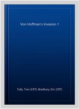Von Hoffman's Invasion 1, Paperback by Tully, Tom (CRT); Bradbury, Eric (CRT)... picture