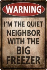 Funny Warning I'm The Quiet Neighbor Tin Metal Signs Home Décor 8x12 picture