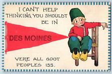 1913 I Can't Help Thinking You Shouldn't Be In Des Moines Iowa Pennant Postcard picture