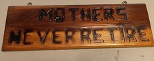 Handcrafted Wood Sign MOTHERS NEVER RETIRE Rustic Wall Decor Vintage picture
