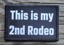 This Is My 2nd Rodeo Morale Patch Hook and Loop Army Custom Tactical Funny 2A picture