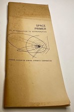 NASA Publication vtg SPACE PRIMER Astronautics CONVAIR General Dynamics picture