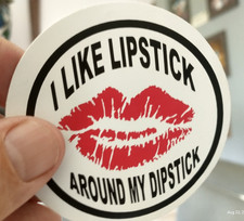 I Like Lipstick Around My Dipstick Sticker Handmade Bumper Decal 2.75