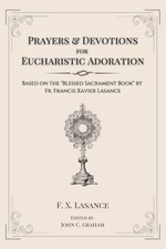 Prayers and Devotions for Eucharistic Adoration: Based on the Blessed Sacrament picture