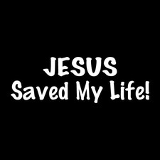 Jesus Saved My Life Christian Decal Sticker White Die Cut Vinyl picture
