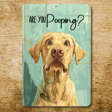 Yellow Lab Sign Are You Pooping metal tin bathroom labrador dog bath funny gift picture