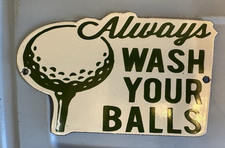 Porcelain Enamel-Always Wash Your Balls-with a golf ball on T-Golf Sign picture
