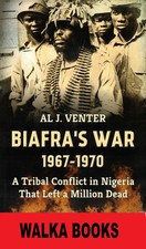 BIAFRA'S WAR 1967-1970: Tribal Conflict in Nigeria - BRAND NEW = picture