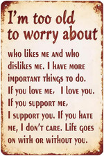 Vintage I'M Too Old to Worry Signs Metal Sign Posters for Living Room Bedroom Ki picture