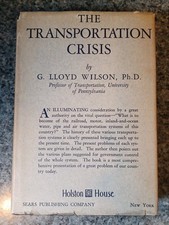 1933 The Transportation Crisis By G. Lloyd Wilson, Ph. D. Holston House  picture