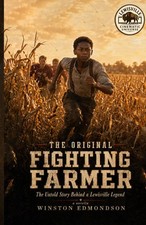 The Original Fighting Farmer: The Untold Story Behind a Lewisville Legend (Lewis picture