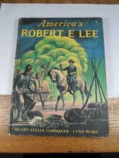 America's Robert E. Lee by Henry Steele Commager, and Lynd Ward 1951 picture