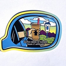 Dutch Bros Is Closer Than It Appears Coffee 2nd Chance Sticker Side View Mirror picture