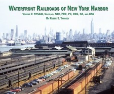 WATERFRONT Railroads of NEW YORK HARBOR, Vol. 3, NYS&W, Seatrain, NYC, PRR, PC, picture