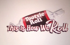 Tootsie Roll Metal Sign, This Is How We Roll 16