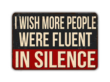 I Wish More People Were Fluent In Silence Sign Vintage Style picture