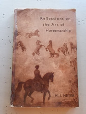 Vintage Reflections on the Art of Horsemanship Book by Heyer 1st Edition DJ 1968 picture