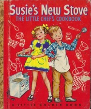 Little Golden Book SUSIE'S NEW STOVE Little Chef Cookbook 1st Edition 