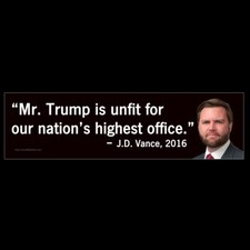 Trump is unfit for our nation's highest office Anti Trump Vance BUMPER STICKER picture