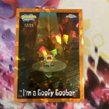 Topps SpongeBob 2025 Topps Chrome #65 I'm a Goofy Goober orange 12/25 picture