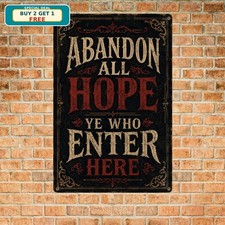 Abandon All Hope Ye Who Enter Here Funny Gothic Horror Metal Tin Sign 8x12 Inch picture