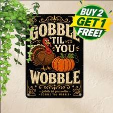 Gobble Til You Wobble Turkey Sign Funny Thanksgiving Dining Metal Tin Plaque picture