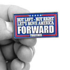 GG-013 Forward Independent Political Pin Not Left Not Right Let's Move America F picture