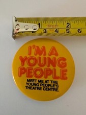 Vintage Button Pin Pinback I'm A Young People Young People's Theatre Centre picture