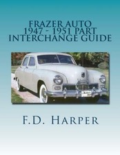Frazer Car 1947-1951 Parts Interchange Guide~Find & Identify Orig Parts~NEW  picture