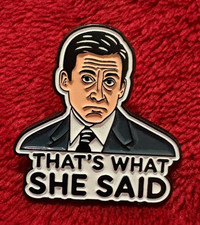 THAT'S WHAT SHE SAID enamel pin - THE OFFICE Michael Scott -  picture