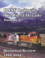 BNSF Railway - The First Decade Historical Review, 1995-2005 (BRAND NEW BOOK) picture