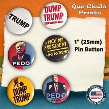 Anti-Trump, Dump Trump, No Trump, Pin Button Badge 1” 25mm 6pcs picture